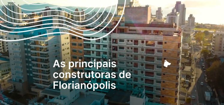 As principais construtoras de Florianópolis