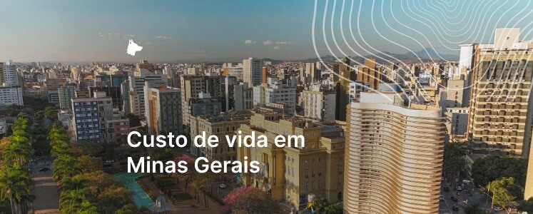 Qual o custo de vida em Minas Gerais em 2025?