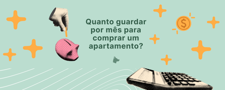 Quanto guardar por mês para comprar um apartamento?