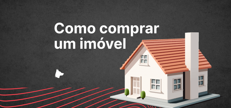 O guia completo de como comprar um imóvel