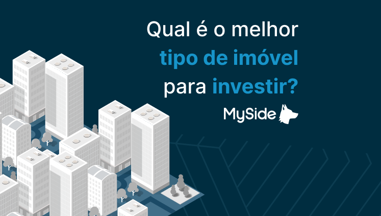 Imóvel para investir: escolha o tipo mais rentável