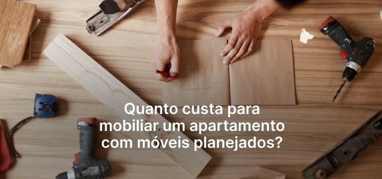 Calculadora de móveis planejados: quanto custa um projeto?