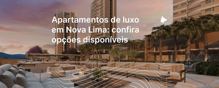 Apartamentos de luxo em Nova Lima