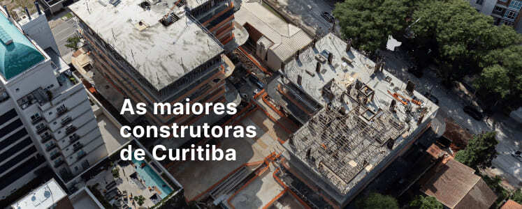 As maiores construtoras de Curitiba